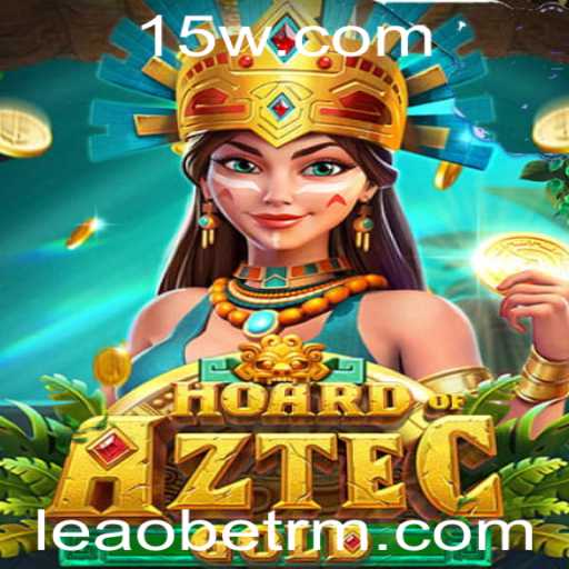 Descubra o Fascinante Mundo de Hoard of Aztec Gold com Leaobet