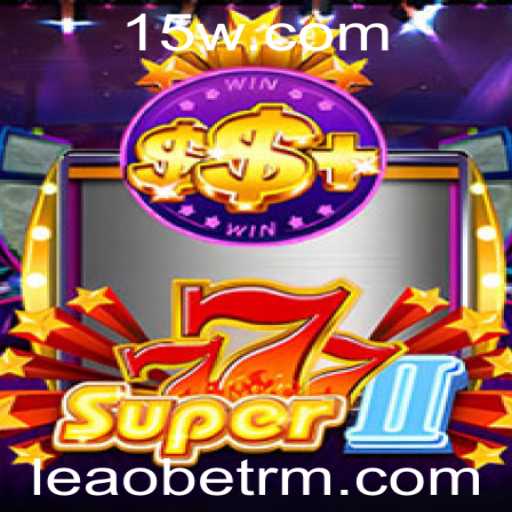 Descubra Super777II: O Novo Fenômeno dos Jogos de Leaobet